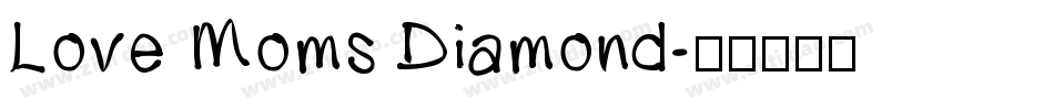 Love Moms Diamond字体转换